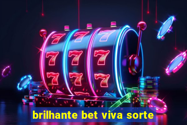 brilhante bet viva sorte